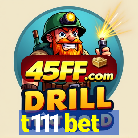 t111 bet